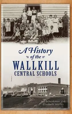O istorie a școlilor centrale din Wallkill - A History of the Wallkill Central Schools