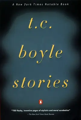 Povestiri T.C. Boyle - T.C. Boyle Stories