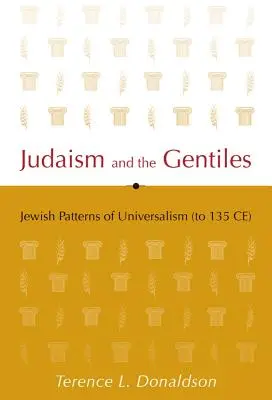 Iudaismul și neamurile: Modele evreiești de universalism (până în 135 d.Hr.) - Judaism and the Gentiles: Jewish Patterns of Universalism (to 135 CE)