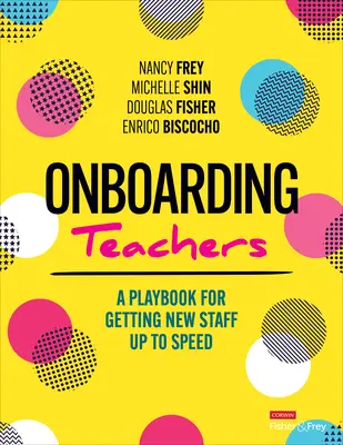 Onboarding Teachers: Un manual pentru punerea la curent a personalului nou - Onboarding Teachers: A Playbook for Getting New Staff Up to Speed