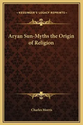 Mitul soarelui arian: originea religiei - Aryan Sun-Myths the Origin of Religion