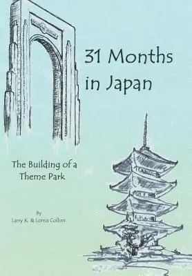 31 de luni în Japonia: Construirea unui parc tematic - 31 Months in Japan: The Building of a Theme Park