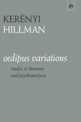 Variațiunile lui Oedip: Studii în literatură și psihanaliză - Oedipus Variations: Studies in Literature and Psychoanalysis