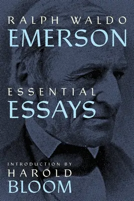 Ralph Waldo Emerson: Eseuri esențiale (Warbler Press Annotated Edition) - Ralph Waldo Emerson: Essential Essays (Warbler Press Annotated Edition)