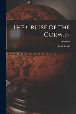 Croaziera lui Corwin (The Cruise of the Corwin) - The Cruise of the Corwin