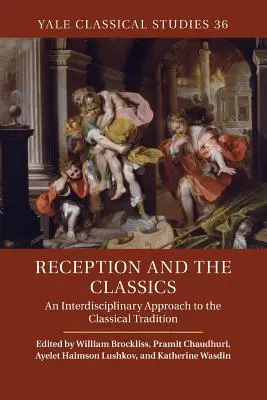 Receptarea și clasicii: O abordare interdisciplinară a tradiției clasice - Reception and the Classics: An Interdisciplinary Approach to the Classical Tradition