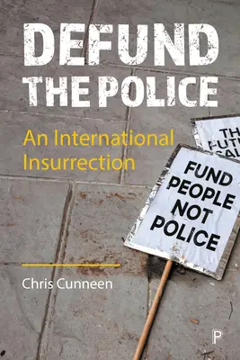 Defund the Police: O insurecție internațională - Defund the Police: An International Insurrection