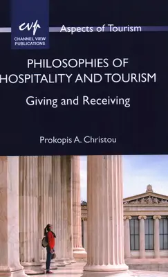 Filosofii ale ospitalității și turismului: Oferire și primire - Philosophies of Hospitality and Tourism: Giving and Receiving