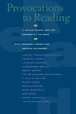 Provocări la lectură: J. Hillis Miller și democrația viitoare - Provocations to Reading: J. Hillis Miller and the Democracy to Come