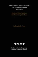 Relatările tradiționale ale indienilor Arikara, volumul 2: Povestiri ale altor naratori - Traditional Narratives of the Arikara Indians, Volume 2: Stories of Other Narrators