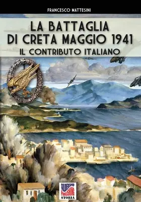 La battaglia di Creta - Maggio 1941: Contribuția italiană - La battaglia di Creta - Maggio 1941: Il contributo italiano