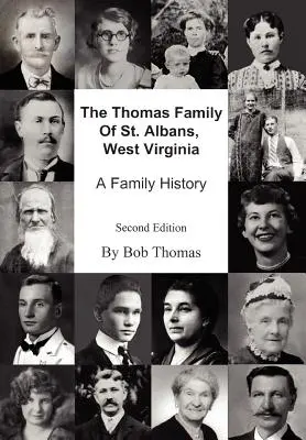 Familia Thomas din St. Albans, Virginia de Vest: O istorie de familie - The Thomas Family Of St. Albans, West Virginia: A Family History