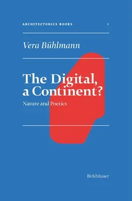 Digitalul, un continent?: Natură și poetică - The Digital, a Continent?: Nature and Poetics