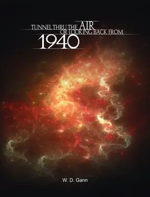 Tunelul prin aer sau Privind înapoi din 1940 - Tunnel Thru the Air or Looking Back from 1940