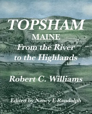 Topsham, Maine: De la râu la munți - Topsham, Maine: From the River to the Highlands