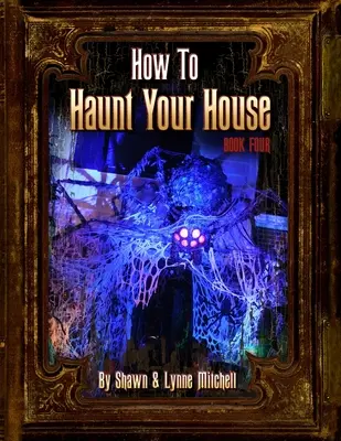 Cum să-ți bântui casa, cartea a patra - How to Haunt Your House, Book Four
