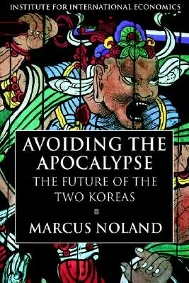 Avoiding the Apocalypse: Viitorul celor două Corei - Avoiding the Apocalypse: The Future of the Two Koreas