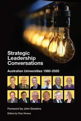 Conversații de leadership strategic: Universitățile australiene, 1980-2020 - Strategic Leadership Conversations: Australian Universities, 1980-2020