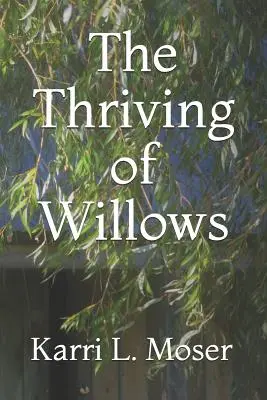 Înflorirea sălciilor (The Thriving of Willows) - The Thriving of Willows