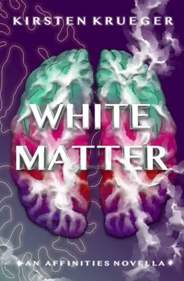 White Matter: O nuvelă Affinities - White Matter: An Affinities Novella
