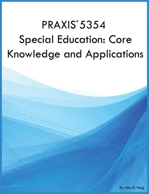 PRAXIS 5354 Educație specială: Cunoștințe de bază și aplicații: Cunoștințe de bază și aplicații - PRAXIS 5354 Special Education: Core Knowledge and Applications: Core Knowledge and Applications