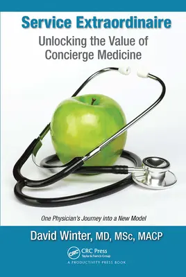 Service Extraordinaire: Descoperirea valorii medicinei de tip Concierge - Service Extraordinaire: Unlocking the Value of Concierge Medicine