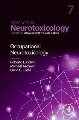Neurotoxicologie ocupațională: Volumul 7 - Occupational Neurotoxicology: Volume 7