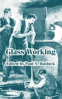 Prelucrarea sticlei - Glass Working