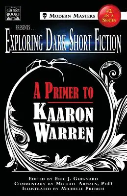 Explorarea ficțiunii scurte întunecate #2: Un abecedar pentru Kaaron Warren - Exploring Dark Short Fiction #2: A Primer to Kaaron Warren