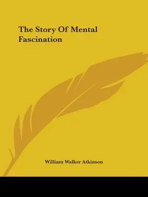 Povestea fascinației mentale - The Story Of Mental Fascination