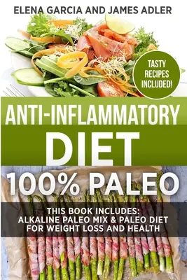 Dieta antiinflamatorie: 100% Paleo: Alkaline Paleo Mix & Dieta Paleo pentru pierderea în greutate și sănătate - Anti-Inflammatory Diet: 100% Paleo: Alkaline Paleo Mix & Paleo Diet for Weight Loss and Health