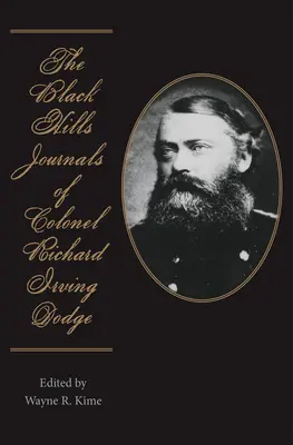 The Black Hills Journals of Colonel Richard Irving Dodge: Volumul 74 - The Black Hills Journals of Colonel Richard Irving Dodge: Volume 74