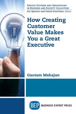 Cum crearea valorii pentru client te face un mare executiv - How Creating Customer Value Makes You a Great Executive