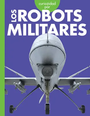 Curiozitate față de roboții militari - Curiosidad Por Los Robots Militares