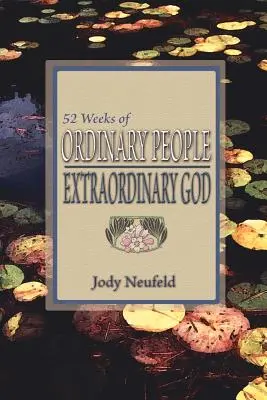 52 de săptămâni de oameni obișnuiți - Dumnezeu extraordinar - 52 Weeks of Ordinary People - Extraordinary God