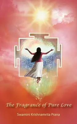 Parfumul iubirii pure - The Fragrance Of Pure Love