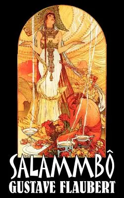 Salammb de Gustave Flaubert, Ficțiune, Clasici, Literar, Istoric - Salammb by Gustave Flaubert, Fiction, Classics, Literary, Historical