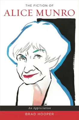 Ficțiunea lui Alice Munro: O apreciere - The Fiction of Alice Munro: An Appreciation