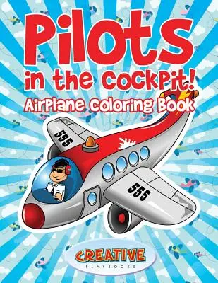 Piloți în cabină! Carte de colorat cu avioane - Pilots in the Cockpit! Airplane Coloring Book