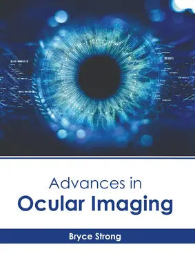 Progrese în imagistica oculară (Advances in Ocular Imaging) - Advances in Ocular Imaging