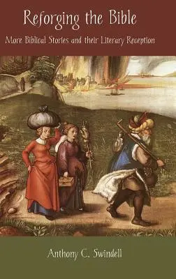Reforjarea Bibliei: Mai multe povestiri biblice și receptarea lor literară - Reforging the Bible: More Biblical Stories and Their Literary Reception