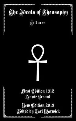 Idealurile teosofiei: Prelegeri - The Ideals of Theosophy: Lectures