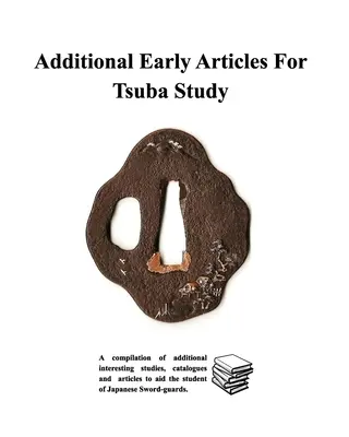 Articole timpurii suplimentare pentru studiul Tsuba - Additional Early Articles For Tsuba Study