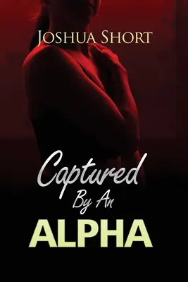 Capturată de un Alpha - Captured By An Alpha