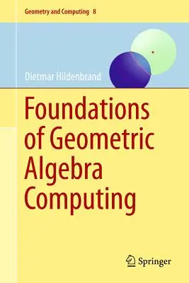 Fundamente ale calculului cu algebre geometrice - Foundations of Geometric Algebra Computing