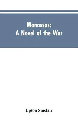 Manassas: Un roman al războiului - Manassas: A Novel of the War