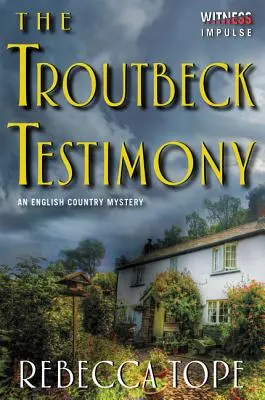 Mărturia Troutbeck: Un mister de țară engleză - The Troutbeck Testimony: An English Country Mystery