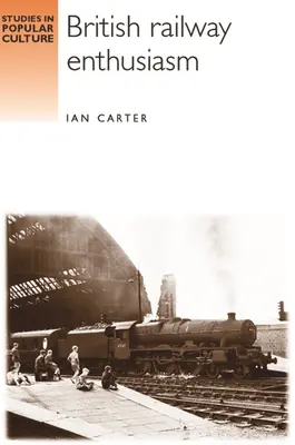 Entuziasmul feroviar britanic - British Railway Enthusiasm