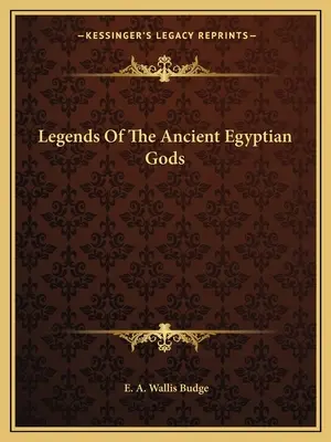 Legendele zeilor egipteni antici - Legends Of The Ancient Egyptian Gods