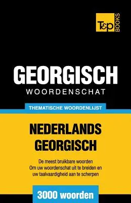 Vocabular tematic olandeză-georgiană - 3000 de cuvinte - Thematische woordenschat Nederlands-Georgisch - 3000 woorden